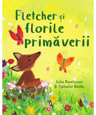 Fletcher si florile primaverii - Julia Rawlinson