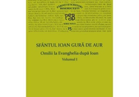 P. S. B. volumul 15. Omilii la Evanghelia dupa Ioan, volumul I - Sfantul Ioan Gura de Aur