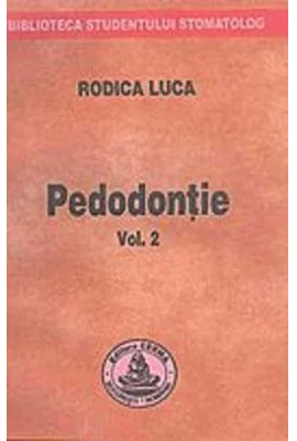 Pedodontie volumul 2 - Rodica Luca