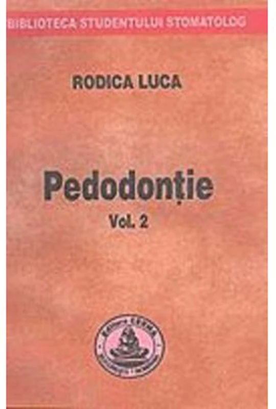Pedodontie volumul 2 - Rodica Luca