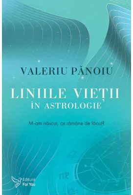 Liniile vietii in astrologie - Valeriu Panoiu