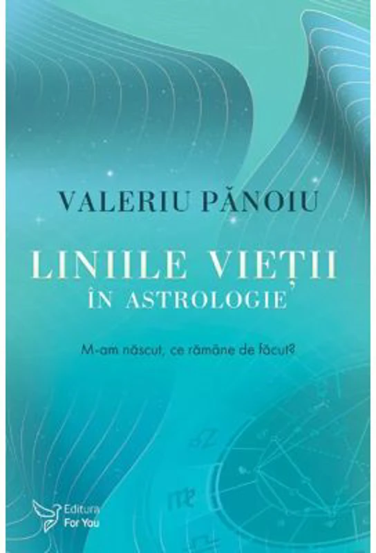 Liniile vietii in astrologie - Valeriu Panoiu