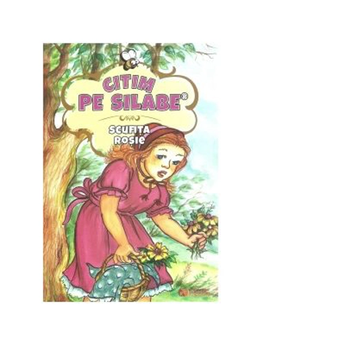 Citim pe silabe: Scufita rosie