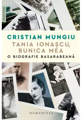 Tania Ionascu, bunica mea. O biografie basarabeana - Cristian Mungiu