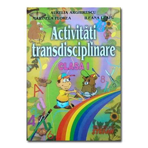 Activitati transdisciplinare clasa 1