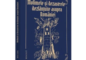 Molimele si dezastrele dezlantuite asupra Romaniei - pedepse divine? - Silviu Leahu