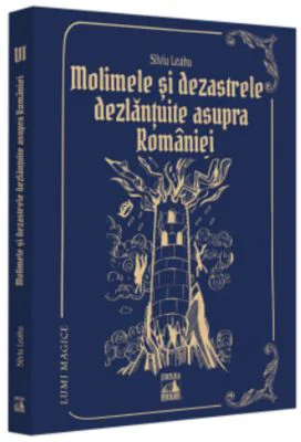 Molimele si dezastrele dezlantuite asupra Romaniei - pedepse divine? - Silviu Leahu