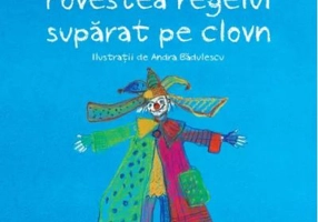 Povestea regelui suparat pe clovn