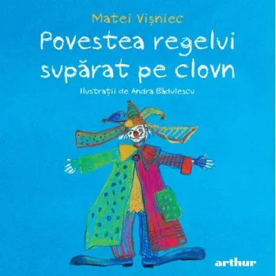 Povestea regelui suparat pe clovn