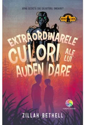 Extraordinarele culori ale lui Auden Dare - Zillah Bethell