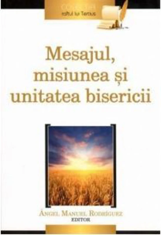 Mesajul, misiunea si unitatea bisericii