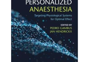 Personalized Anaesthesia: Targeting Physiological Systems for Optimal Effect - Pedro L. Gambus, Jan F. A. Hendrickx