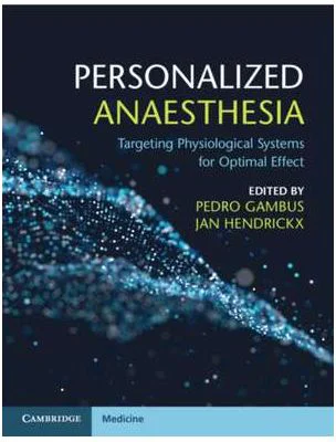 Personalized Anaesthesia: Targeting Physiological Systems for Optimal Effect - Pedro L. Gambus, Jan F. A. Hendrickx