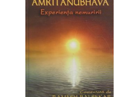 Amritanubhava. Experienta nemuririi comentata de Ramesh Balsekar