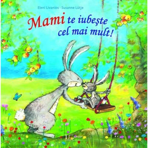 Mami te iubeste cel mai mult!
