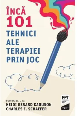 Inca 101 tehnici ale terapiei prin joc - Heidi Kaduson, Charles Schaefer