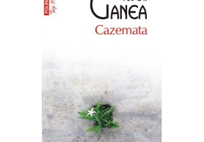 Cazemata - Tudor Ganea