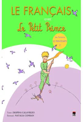 Le francais avec Le Petit Prince 2. Printemps - Despina Calavrezo