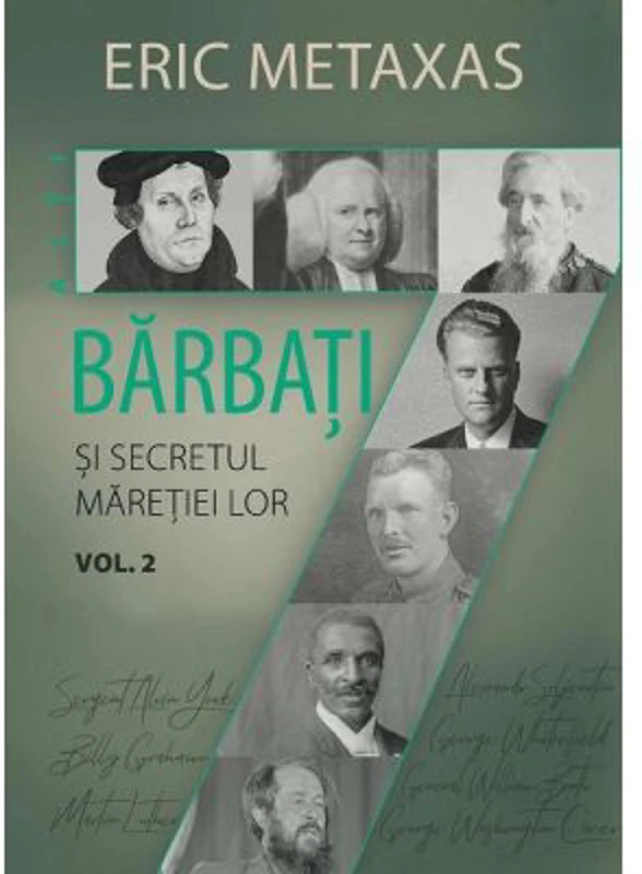 Alti sapte barbati si secretul maretiei lor. Volumul 2 - Eric Metaxas