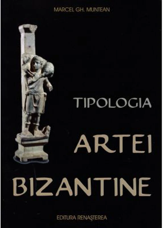 Tipologia artei bizantine - Marcel Gh. Muntean
