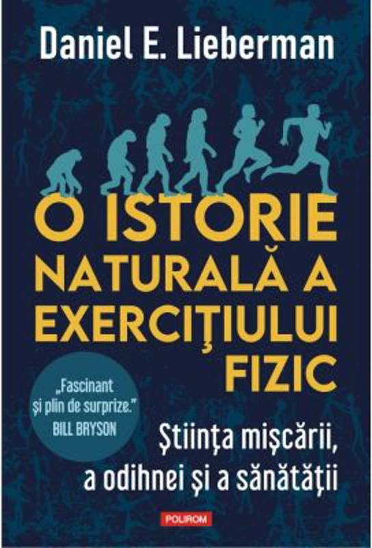 O istorie naturala a exercitiului fizic - Daniel E. Lieberman