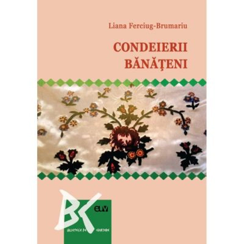 Condeierii banateni - Liana Ferciug-Brumariu