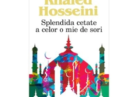Splendida cetate a celor o mie de sori - Khaled Hosseini