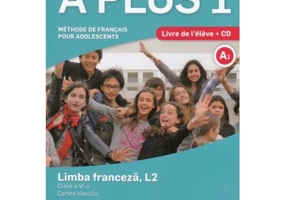 A plus 1. Clasa a 6-a. Limba franceza, L2. Cartea elevului - Laureda Kharbache