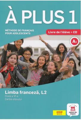 A plus 1. Clasa a 6-a. Limba franceza, L2. Cartea elevului - Laureda Kharbache
