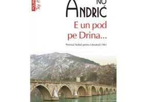 E un pod pe Drina... - Ivo Andric