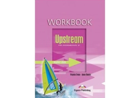 Upstream, Pre-Intermediate B1. Teacher's Workbook Caietul profesorului Curs limba engleza - Virginia Evans