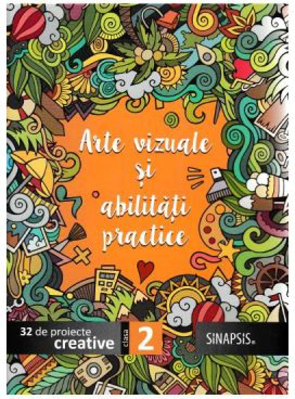 Arte vizuale si abilitati practice. Mapa clasa a 2-a. 32 de proiecte creative - Corina Taranu