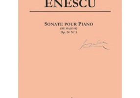 Sonata pentru pian. Re major, opus 24, numarul 3 - George Enescu