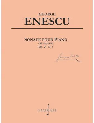 Sonata pentru pian. Re major, opus 24, numarul 3 - George Enescu