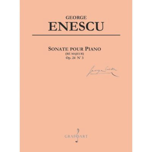Sonata pentru pian. Re major, opus 24, numarul 3 - George Enescu
