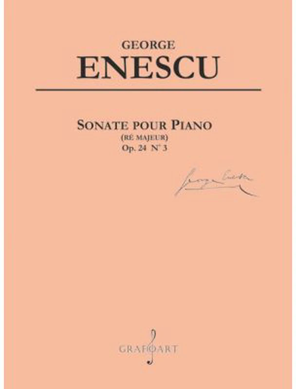 Sonata pentru pian. Re major, opus 24, numarul 3 - George Enescu