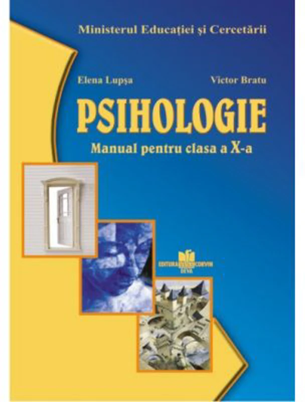 Manual pentru psihologie. Ciclul inferior al liceului, clasa a 10--a, toate filierele, profilurile si specializarile
