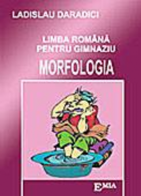 Limba romana pentru gimnaziu. Morfologia
