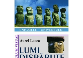 Lumi disparute. In cautarea Atlantidei - Aurel Lecca