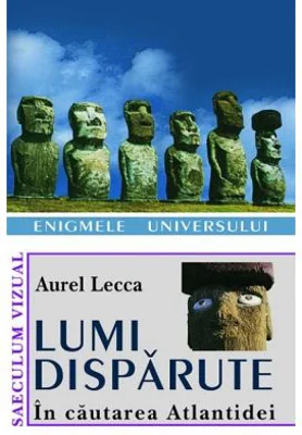 Lumi disparute. In cautarea Atlantidei - Aurel Lecca