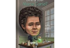 Cine a fost Marie Curie? - Megan Stine