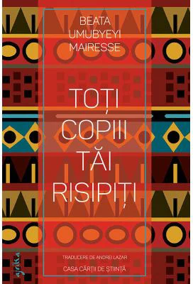 Toti copiii tai risipiti - Beata Umubyeyi Mairesse