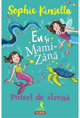 Eu si Mami-Zana: Puteri de sirena - Sophie Kinsella
