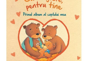 Cu dragoste pentru tine. Primul album al copilului meu