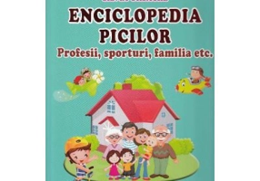 Enciclopedia picilor. Profesii, sporturi, familia