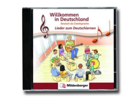 Willkommen in Deutschland. Lieder zum Deutschlernen Deutsch als Zweitsprache. Audio-CD