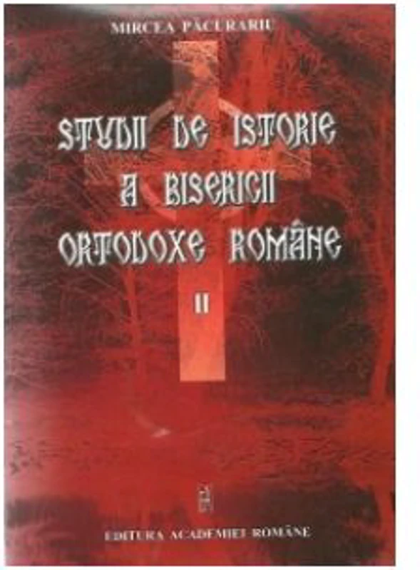 Studii de istorie a Bisericii Ortodoxe Romane, volumul 2