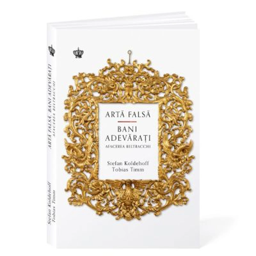 Arta falsa, bani adevarati. Afacerea Beltracchi