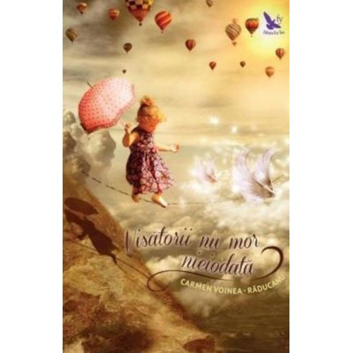 Visatorii nu mor niciodata - Carmen Voinea Raducanu