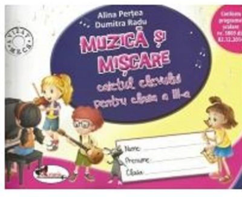Muzica si miscare. Caietul elevului pentru clasa a 3-a - Dumitra Radu